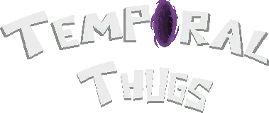 Temporal Thugs